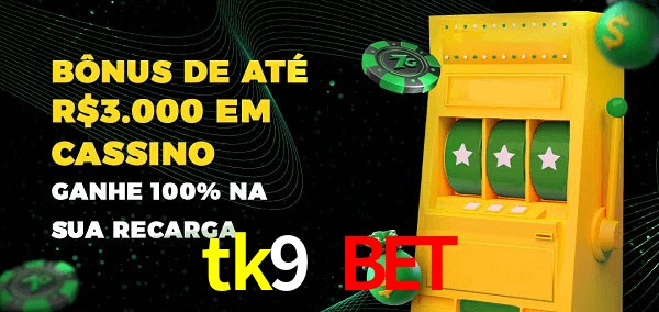 tk9 bet melhor bônus de depósito