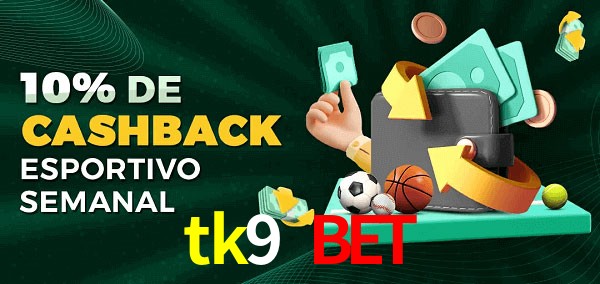 10% de bônus de cashback na tk9 bet